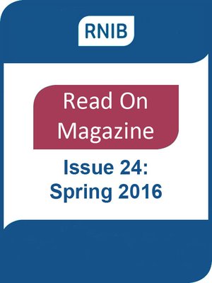 cover image of RNIB Read On Magazine: Issue 24: Spring 2016